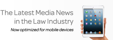 The Latest Media News in the Law Industry